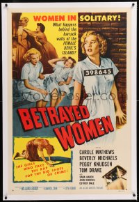 8x035 BETRAYED WOMEN linen 1sh 1955 bad girls in solitary take the rap for the big shots of crime!