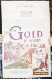 GOLD IS WHERE YOU FIND IT WC