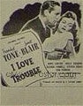 I LOVE TROUBLE ('47) WC, regular