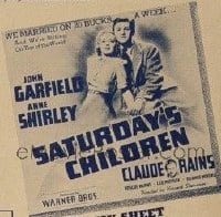 SATURDAY'S CHILDREN ('40) 6sh