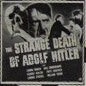 STRANGE DEATH OF ADOLF HITLER 6s