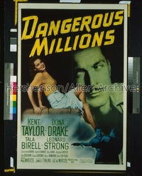 DANGEROUS MILLIONS 1sh '46