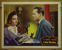 #1858 I LOVE TROUBLE  lobby card #8 '47 Tone