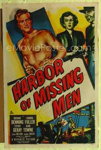 p227 HARBOR OF MISSING MEN style A one-sheet poster '50 barechested Richard Denning, Barbara Fuller