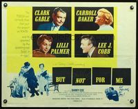 3h357 BUT NOT FOR ME style B half-sheet '59 Clark Gable, Carroll Baker, Lilli Palmer, Lee J. Cobb