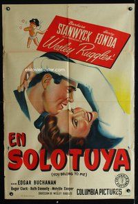 3k895 YOU BELONG TO ME Argentinean '41 wonderful romantic art of Barbara Stanwyck & Henry Fonda!