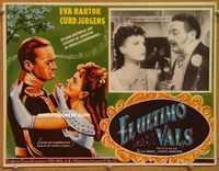 3w542 LAST WALTZ Mexican movie lobby card '53 great art of Eva Bartok & Curt Jurgens!