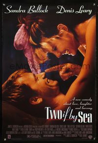 4m790 TWO IF BY SEA DS 1sh '96 romantic close-up of Sandra Bullock & Denis Leary!