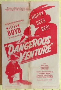 4x165 DANGEROUS VENTURE 1sh '46 William Boyd as Hopalong Cassidy sees red, art of Indian w/knife!