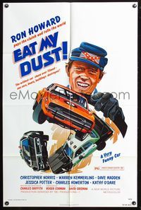 5d157 EAT MY DUST 1sh '76 Ron Howard pops the clutch and tells the world!