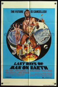 5d411 LAST DAYS OF MAN ON EARTH 1sh '74 the future is cancelled, wild artwork of ape-man w/gun!