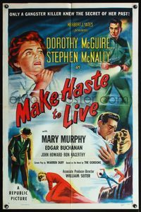 5d456 MAKE HASTE TO LIVE 1sh '54 gangster Stephen McNally knows Dorothy McGuire's secret!