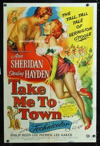 5d814 TAKE ME TO TOWN 1sh '53 the tall, tall tale of sexy Ann Sheridan, Sterling Hayden!