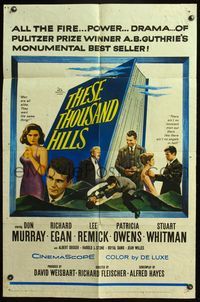 5d837 THESE THOUSAND HILLS 1sh '59 Don Murray, Richard Egan, Lee Remick, Richard Fleischer!