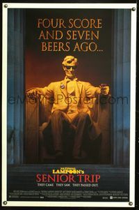 5x564 NATIONAL LAMPOON'S SENIOR TRIP DS 1sh '95 wacky Abe statue, four score and seven beers ago!