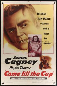 7e175 COME FILL THE CUP 1sh '51 alcoholic James Cagney had a thirst for trouble & a woman's love!