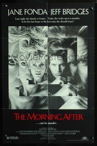 7e597 MORNING AFTER 1sh '86 Sidney Lumet, wild images of Jane Fonda & Jeff Bridges!