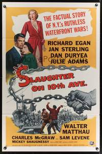 7e818 SLAUGHTER ON 10th AVE 1sh '57 Richard Egan, Jan Sterling, crime on New York City's waterfront!