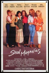 7e837 STEEL MAGNOLIAS advance 1sh '89 Sally Field, Dolly Parton, Shirley MacLaine, Darryl Hannah