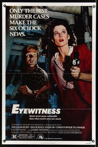 7k209 EYEWITNESS 1sh '81 William Hurt has seen too much, news reporter Sigourney Weaver!