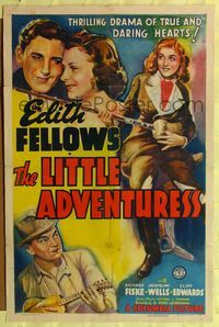 7k405 LITTLE ADVENTURESS 1sh '38 Edith Fellows, a thrilling drama of true and daring hearts!