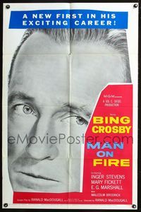 7k430 MAN ON FIRE 1sh '57 huge head shot of Bing Crosby, who wants to keep custody of his child!