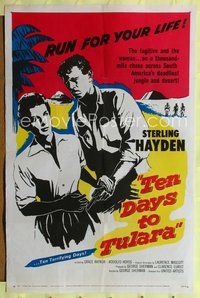 7k746 TEN DAYS TO TULARA 1sh '58 fugitive Sterling Hayden & Grace Raynor chased across S. America!