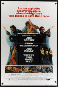 7k769 THREE THE HARD WAY 1sh '74 art of Jim Brown, Fred Williamson & Jim Kelly by Mort Kunstler!