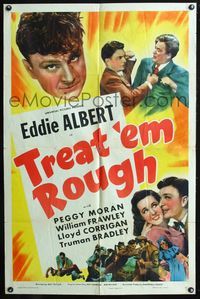 7k798 TREAT 'EM ROUGH 1sh '42 Eddie Albert, Peggy Moran, William Frawley!