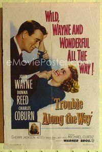 7k801 TROUBLE ALONG THE WAY 1sh '53 great image of John Wayne fooling around with Donna Reed!