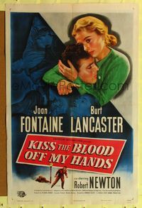 7s542 KISS THE BLOOD OFF MY HANDS 1sh '48 close up art of Burt Lancaster & Joan Fontaine!