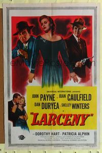 7s560 LARCENY 1sh '48 John Payne, Dan Duryea, Joan Caulfield & Shelley Winters!