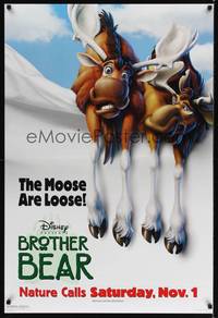 1w134 BROTHER BEAR teaser DS 1sh '03 Disney Pacific Northwest animal cartoon, the moose are loose!