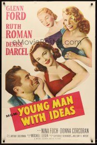 7g992 YOUNG MAN WITH IDEAS 1sh '52 great art of Glenn Ford, Ruth Roman, Denise Darcel & Nina Foch!