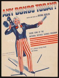 7j273 ANY BONDS TODAY? sheet music '41 words & music by Irving Berlin, art of Uncle Sam!