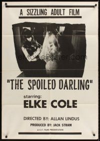 7r828 SPOILED DARLING 1sh '68 a sizzling adult film, Elke Cole, bizarre image!