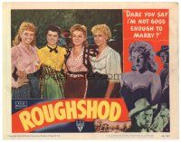 1s787 ROUGHSHOD LC #6 '49 pretty Jeff Donnell, Myrna Dell, Gloria Grahame & other woman!