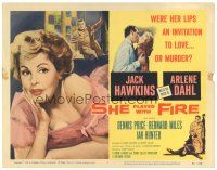 1s147 SHE PLAYED WITH FIRE TC '58 Arlene Dahl gets what she wants when she doesn't get burned!