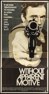 6h943 WITHOUT APPARENT MOTIVE int'l 3sh '71 cool c/u art of Jean-Louis Trintignant pointing gun!