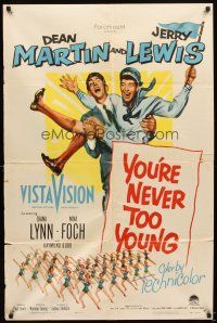 6k996 YOU'RE NEVER TOO YOUNG 1sh '55 great image of Dean Martin & wacky Jerry Lewis!