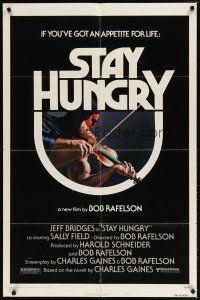 8f898 STAY HUNGRY style B 1sh '76 Arnold Schwarzenegger, Jeff Bridges, Sally Field, Bob Rafelson