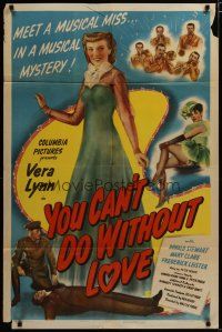 3x982 YOU CAN'T DO WITHOUT LOVE 1sh '45 Vera Lynn is a musical miss in a musical mystery!