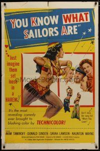 3x983 YOU KNOW WHAT SAILORS ARE 1sh '54 sexy English harem girls, Akim Tamiroff!