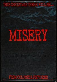 5y530 MISERY teaser 1sh '90 Rob Reiner, Stephen King, William Goldman, James Caan, Kathy Bates