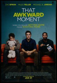 7w757 THAT AWKWARD MOMENT advance DS 1sh '14 Zac Effron, Miles Teller, Michael B. Jordan!