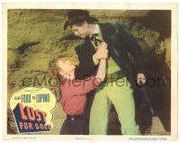 7z573 LUST FOR GOLD LC #8 '49 tough cowboy Glenn Ford w/pretty Ida Lupino on her knees!