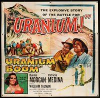 1f266 URANIUM BOOM 6sh '56 William Castle's explosive inside story of the Atom Age boom towns!