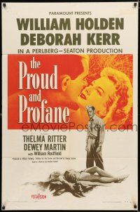 1p689 PROUD & PROFANE 1sh '56 romantic close up of William Holden & Deborah Kerr!