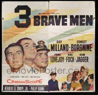 3g186 3 BRAVE MEN 6sh '57 Ray Milland, Ernest Borgnine, Frank Lovejoy, Nina Foch, Dean Jagger