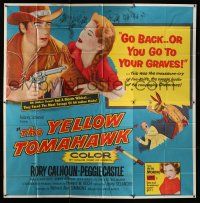 3g420 YELLOW TOMAHAWK 6sh '54 cowboy Rory Calhoun, Peggie Castle, go back or go to your graves!